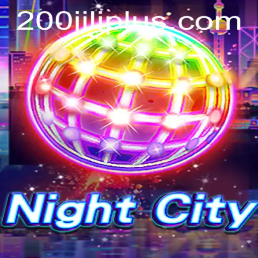 Explore NightCity: A Guide to the Futuristic Game 200JILI